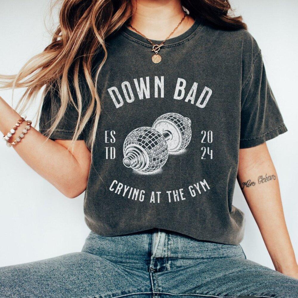 Down Bad Crying At The Gym black T-Shirt, Funny Gym Shirt, Poet Shirt 43
